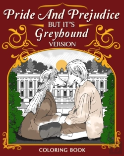 Bertrand.pt - Pride And Prejudice But It'S Greyhound Version Coloring Book