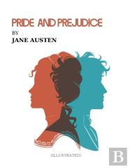 Pride And Prejudice By Jane Austen (Illustrated)