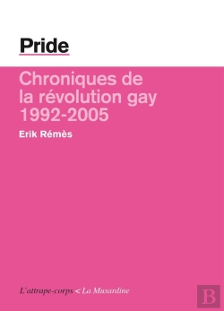 Bertrand.pt - Pride ; Chroniques De La Révolution Gay, 1992-2005