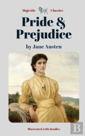 Pride & Prejudice By Jane Austen (Majestic Classics / Illustrated With Doodles)