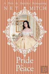 Pride   Peace: A Pride   Prejudice Reima