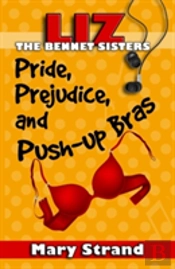Pride, Prejudice, And Push-Up Bras