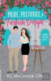 Pride, Prejudice, & Turkish Delight