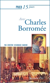 Prier 15 Jours Avec... : Charles Borromée