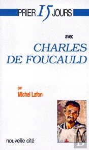 Prier 15 Jours Avec Charles De Foucauld