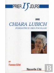 Prier 15 Jours Avec Chiara Lubich