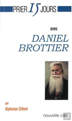 Bertrand.pt - Prier 15 Jours Avec... : Daniel Brottier