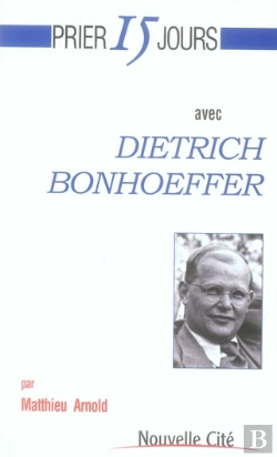 Bertrand.pt - Prier 15 Jours Avec Dietrich Bonhoeffer
