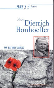 Prier 15 Jours Avec Dietrich Bonhoeffer Ned2019