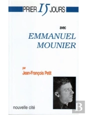 Prier 15 Jours Avec Emmanuel Mounier