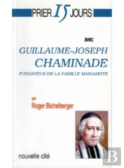 Prier 15 Jours Avec... : Guillaume-Joseph Chaminade