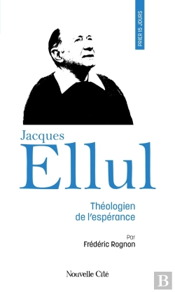 Bertrand.pt - Prier 15 Jours Avec... : Jacques Ellul : Théologien De L'Espérance