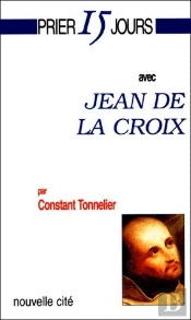 Prier 15 Jours Avec Jean De La Croix