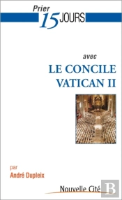 Prier 15 Jours Avec Le Concile Vatican Ii