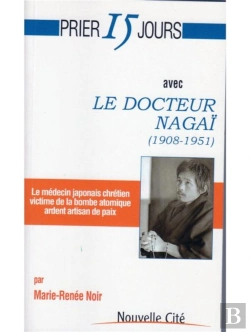 Bertrand.pt - Prier 15 Jours Avec Le Docteur Nagaï