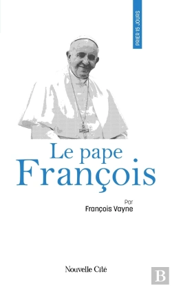 Bertrand.pt - Prier 15 Jours Avec... : Le Pape François