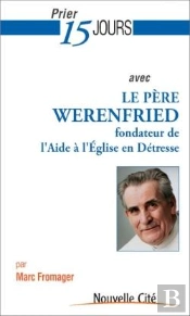 Prier 15 Jours Avec Le Père Werenfried
