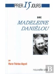 Prier 15 Jours Avec... : Madeleine Daniélou