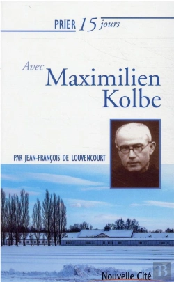Bertrand.pt - Prier 15 Jours Avec Maximilien Kolbe Ned
