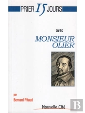 Prier 15 Jours Avec Monsieur Olier