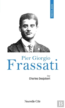 Bertrand.pt - Prier 15 Jours Avec... : Pier Giorgio Frassati