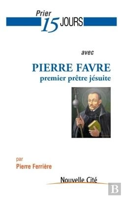 Bertrand.pt - Prier 15 Jours Avec Pierre Favre