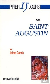 Prier 15 Jours Avec Saint Augustin