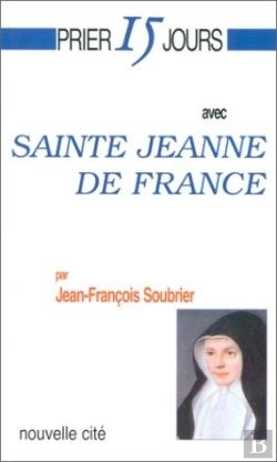 Bertrand.pt - Prier 15 Jours Avec... : Sainte Jeanne De France