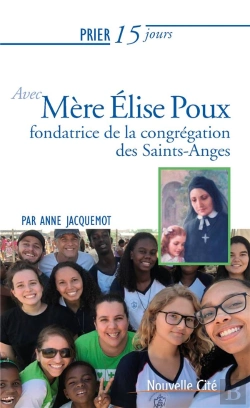 Bertrand.pt - Prier 15 Jours Avec... T.229 ; Mère Elise Poux, Fondatrice De La Congrégation Des Saints-Anges