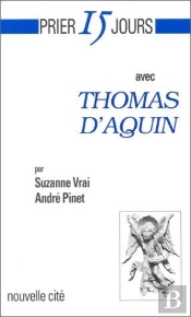Prier 15 Jours Avec Thomas D'Aquin