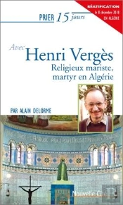 Prier 15 Jours Avec... Tome 118 : Henri Vergès