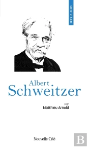 Prier 15 Jours Avec... Tome 156 : Albert Schweitzer