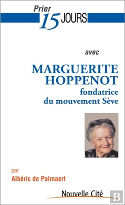 Bertrand.pt - Prier 15 Jours Avec... Tome 182 : Marguerite Hoppenot, Fondatrice Du Mouvement Sève