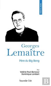 Prier 15 Jours Avec... Tome 256 : Georges Lemaître : Père Du Big Bang
