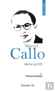 Prier 15 Jours Avec... Tome 258 : Marcel Callo, Martyr Du Sto