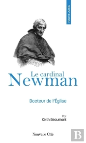 Prier 15 Jours Avec... Tome 94 : Le Cardinal Newman, Docteur De L'Église