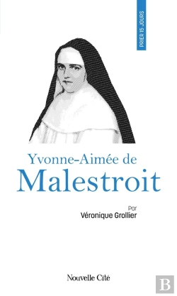 Bertrand.pt - Prier 15 Jours Avec... : Yvonne-Aimée De Malestroit