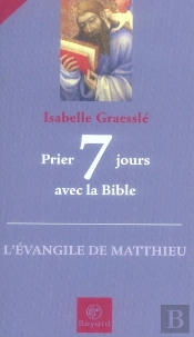 Prier 7 Jours Avec La Bible ; L'Évangile De Matthieu