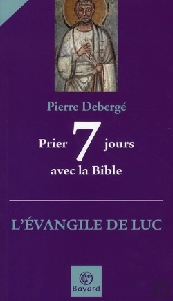Bertrand.pt - Prier 7 Jours Avec L'Évangile De Luc