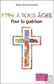 Prier A Tous Ages Pour La Guerison