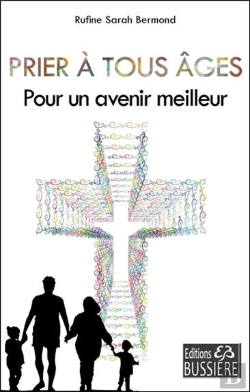 Bertrand.pt - Prier À Tous Âges ; Pour Un Avenir Meilleur
