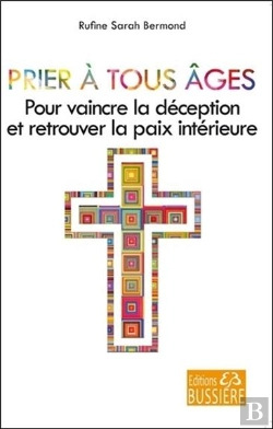 Bertrand.pt - Prier A Tous Ages Pour Vaincre La Deception Et Retrouver La Paix Interieure