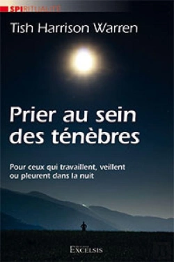 Bertrand.pt - Prier Au Sein Des Ténèbres : Pour Ceux Qui Travaillent, Veillent Ou Pleurent Dans La Nuit
