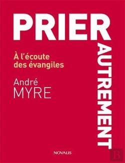 Bertrand.pt - Prier Autrement ; À L'Écoute Des Évangiles