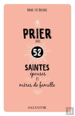 Bertrand.pt - Prier Avec 52 Saintes Épouses Et Mères De Famille