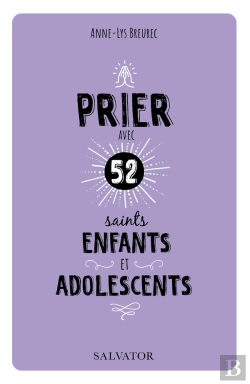 Bertrand.pt - Prier Avec 52 Saints Enfants Et Adolescents