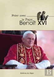 Prier Avec Benoit Xvi