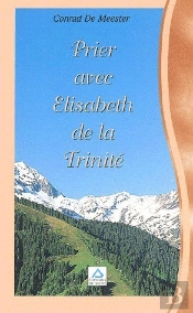 Prier Avec Elisabeth De La Trinité
