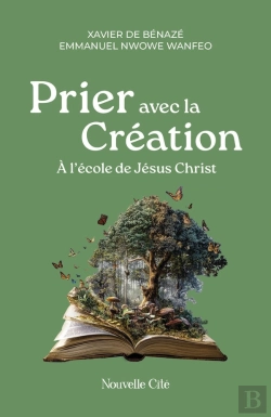 Bertrand.pt - Prier Avec La Création : À L'École De Jésus Christ