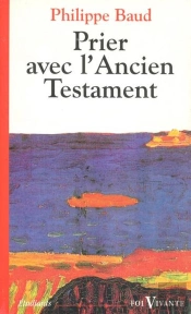Prier Avec L'Ancien Testament
